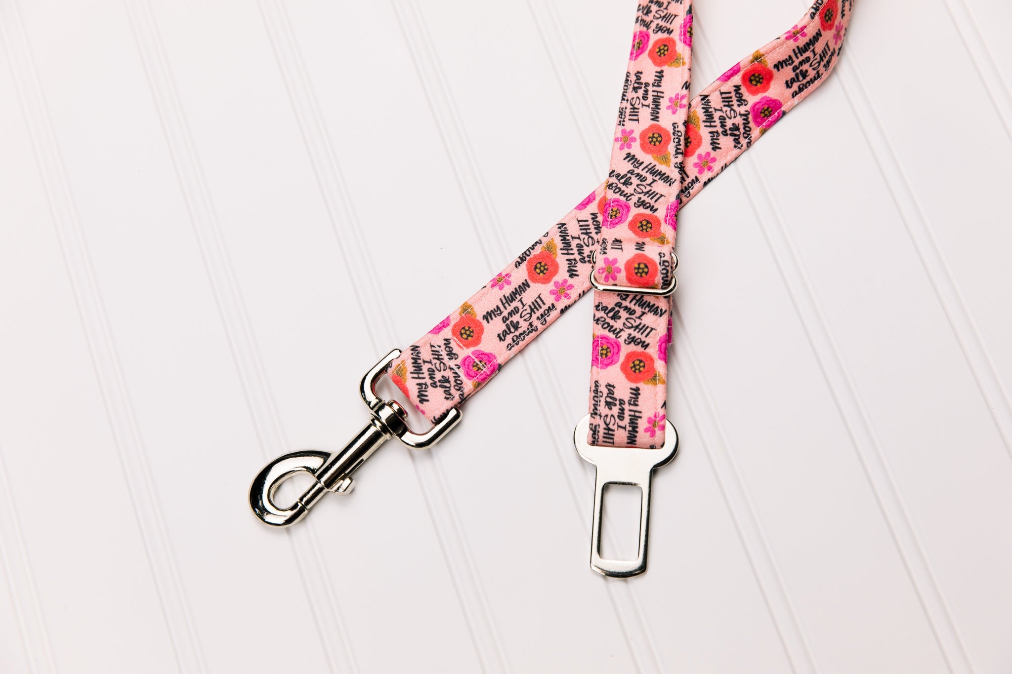 My Human and I Talk Shit About You Dog Seatbelt